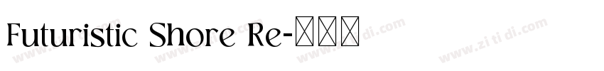 Futuristic Shore Re字体转换